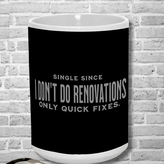 I Don’t Do Renovations Mug – Funny Quote Coffee Cup | Self-Love Era Gift | Bold Breakup Glow-Up Mug for Singles Yoycol